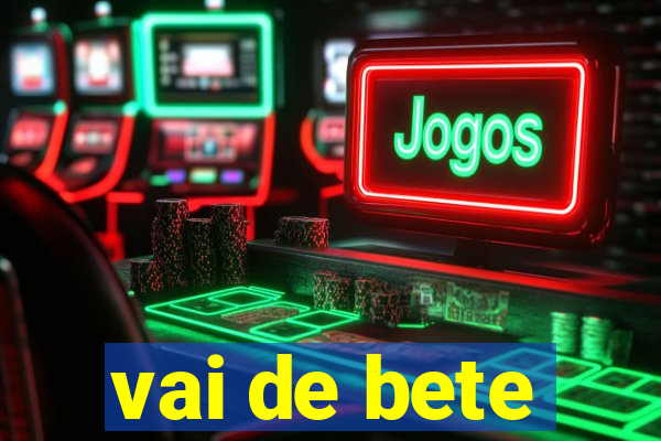 vai de bete